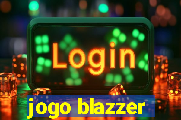jogo blazzer